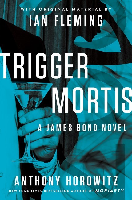 Trigger Mortis: A James Bond Novel