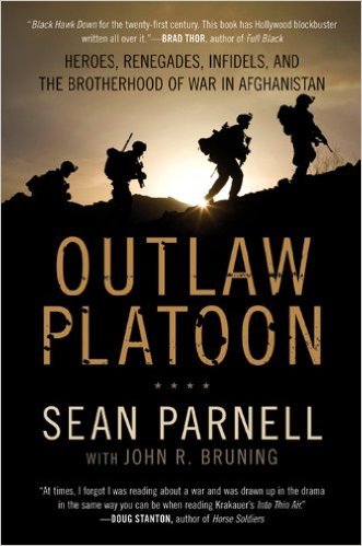 Outlaw Platoon: Heroes, Renegades, Infidels, and the Brotherhood of War in Afghanistan