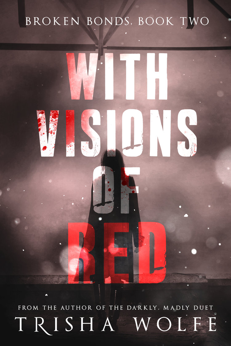 With Visions of Red: Broken Bonds, Book Two