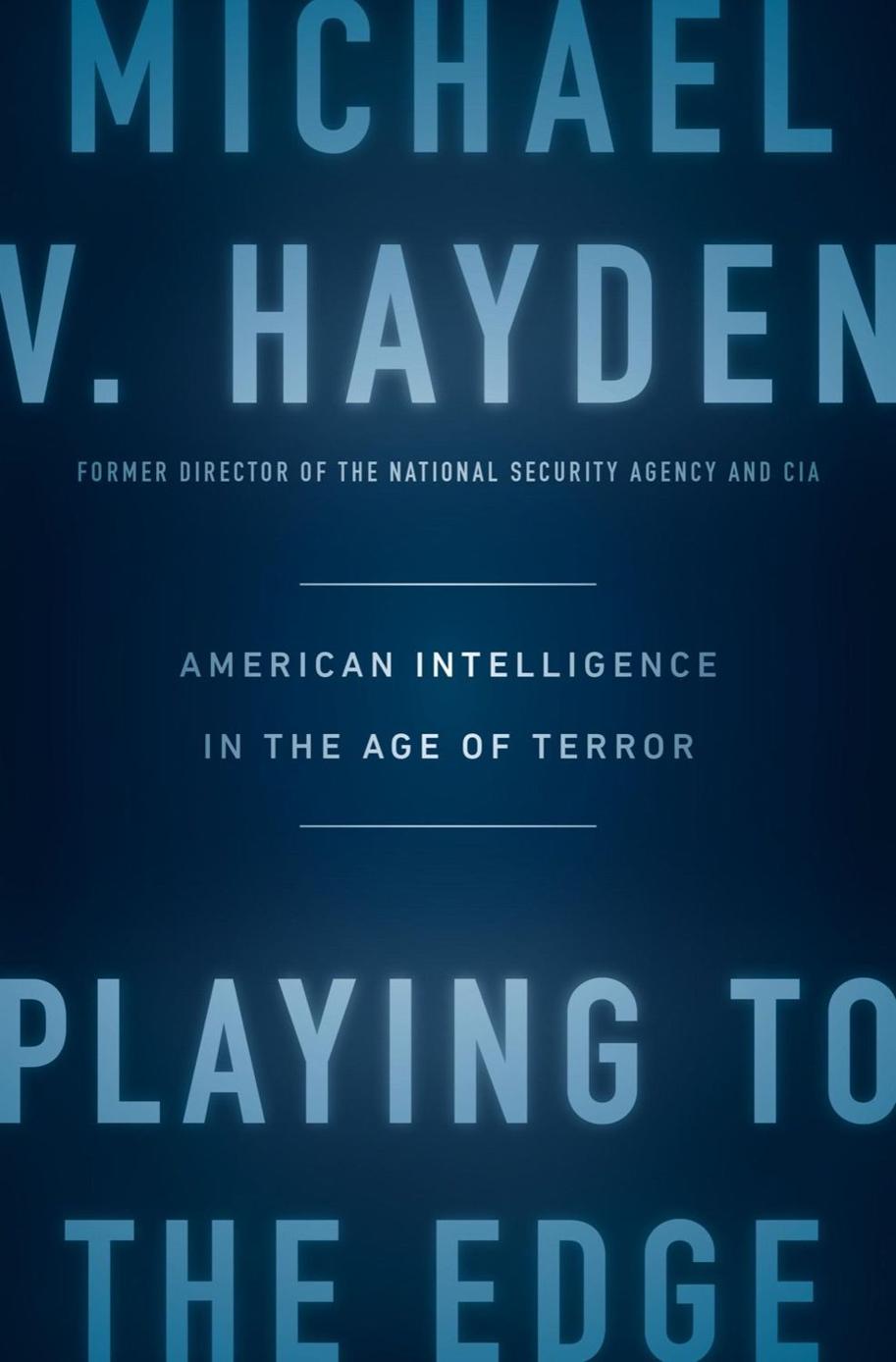 Playing to the Edge: American Intelligence in the Age of Terror