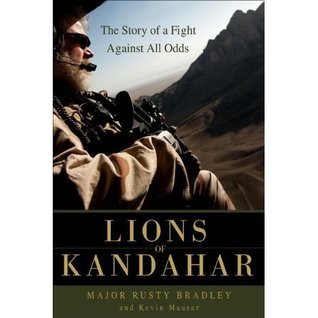 Lions of Kandahar: The Story of a Fight Against All Odds