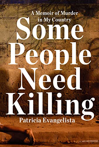 Some People Need Killing: A Memoir of Murder in My Country