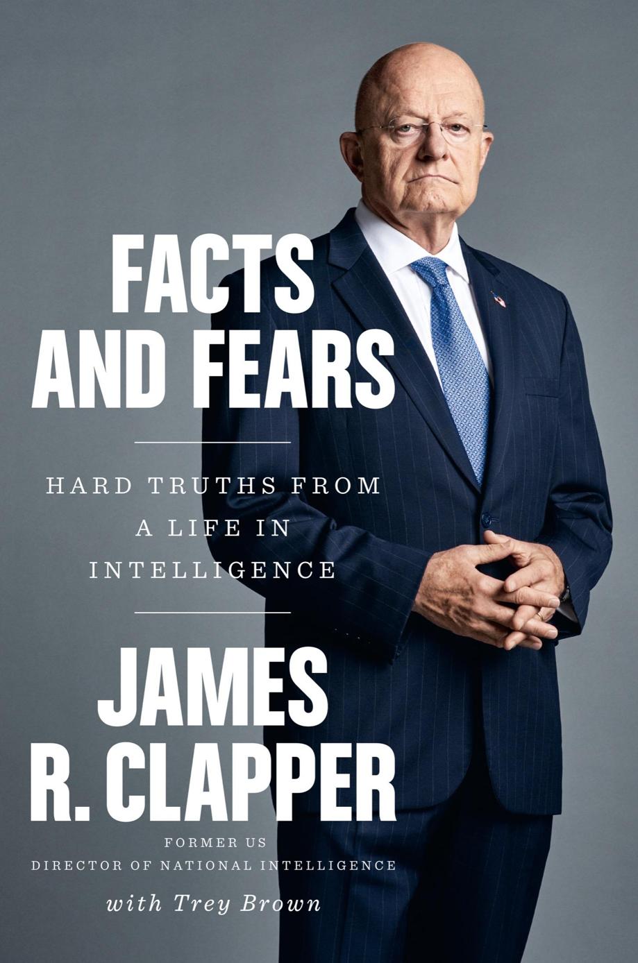 Facts and Fears: Hard Truths From a Life in Intelligence