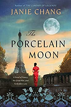 The Porcelain Moon: A Novel of France, the Great War, and Forbidden Love