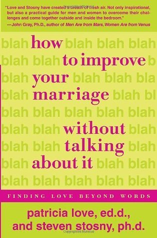 How to Improve Your Marriage Without Talking About It (Chinese Edition) by Patricia LoveSteven Stosny