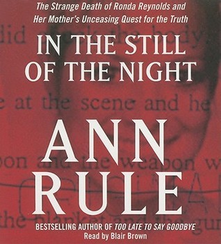 In the Still of the Night: The Strange Death of Ronda Reynolds and Her Mother's Unceasing Quest for the Truth