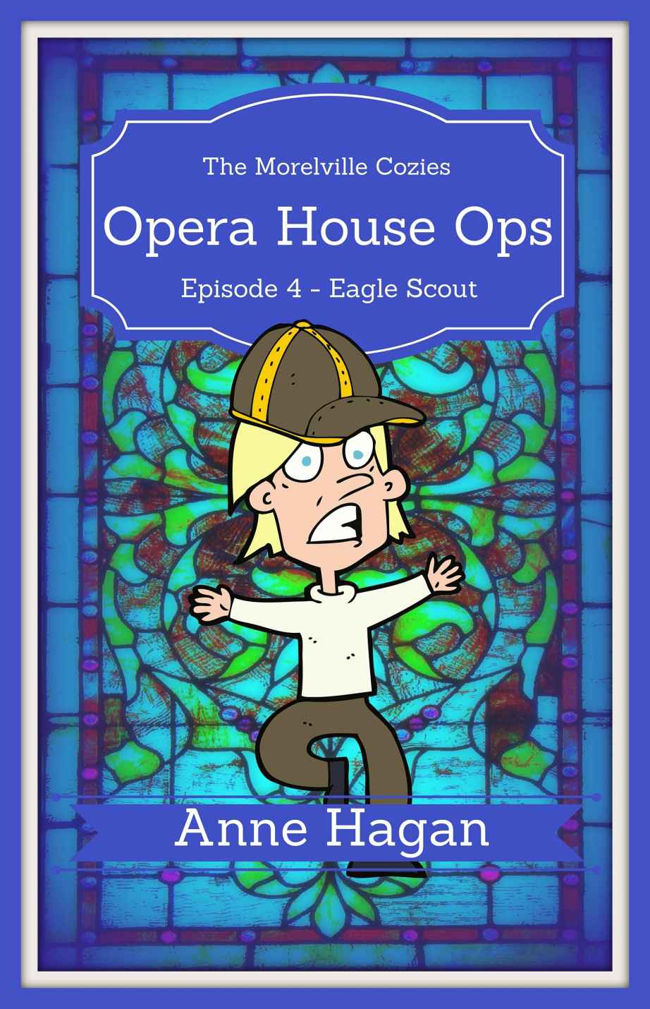 Opera House Ops: A Morelville Cozies Serial Mystery: Episode 4 - Eagle Scout