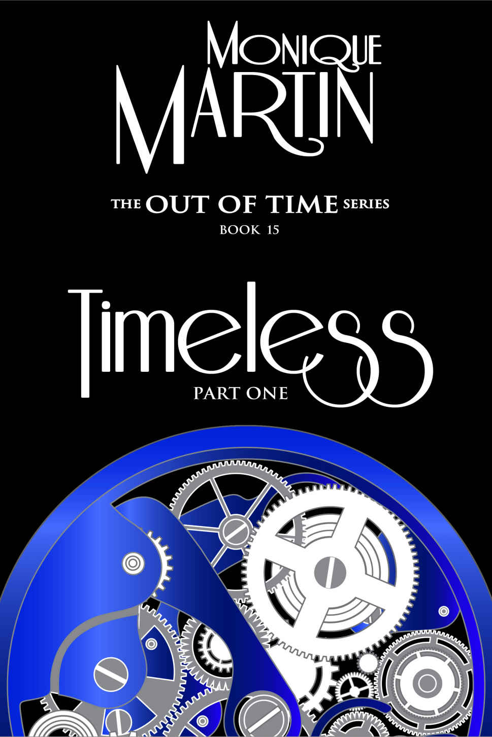 Timeless: Part One: Out of Time Book #15