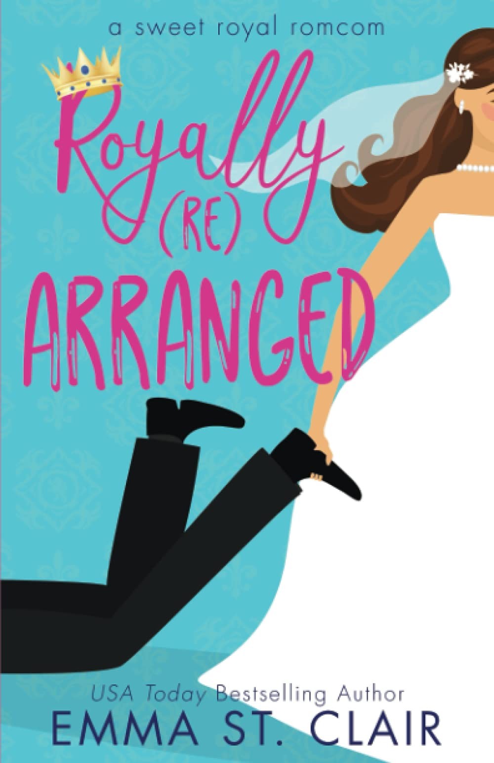 Royally Rearranged: A Sweet Royal Romcom