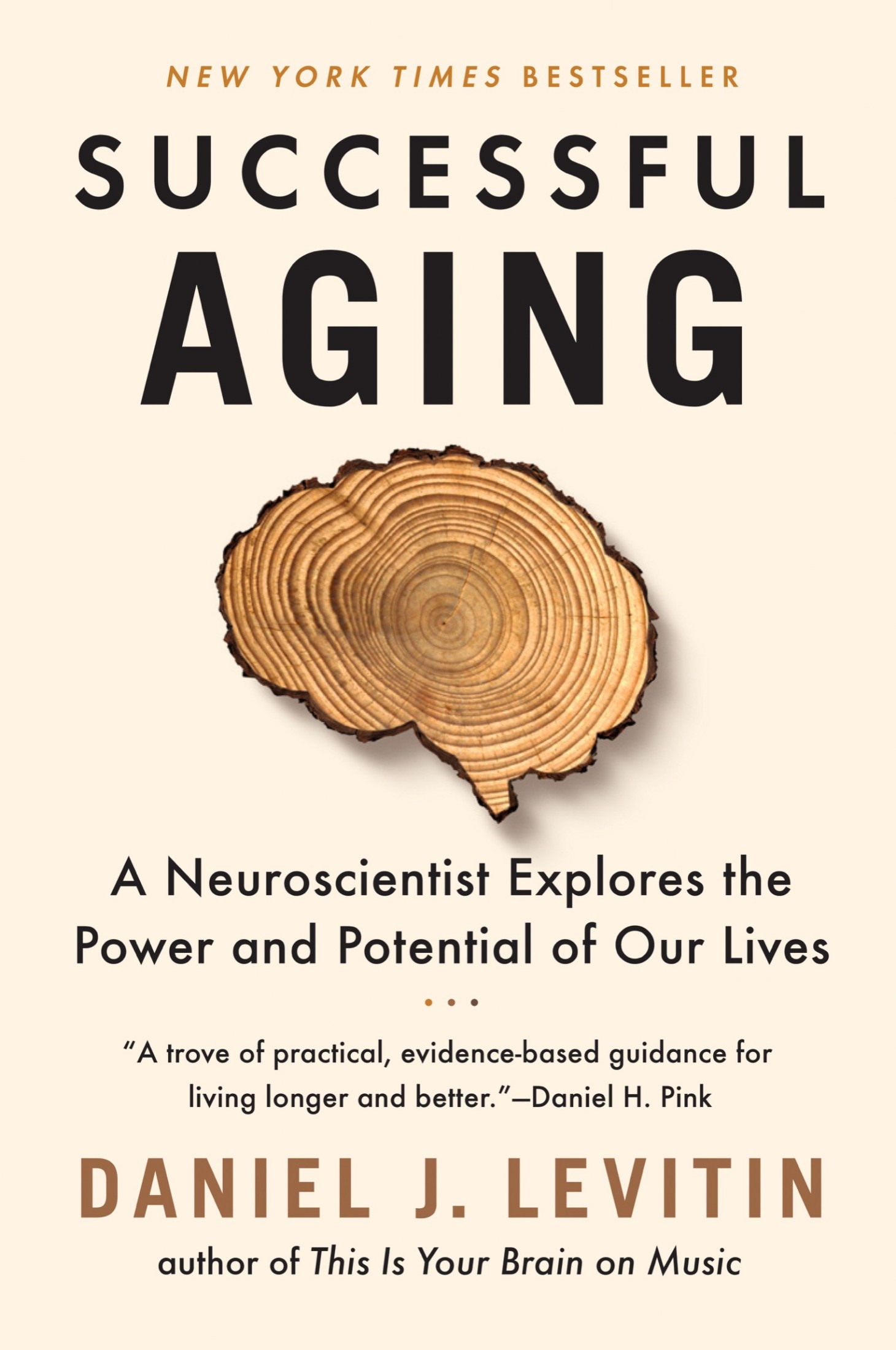 Successful Aging: A Neuroscientist Explores the Power and Potential of Our Lives