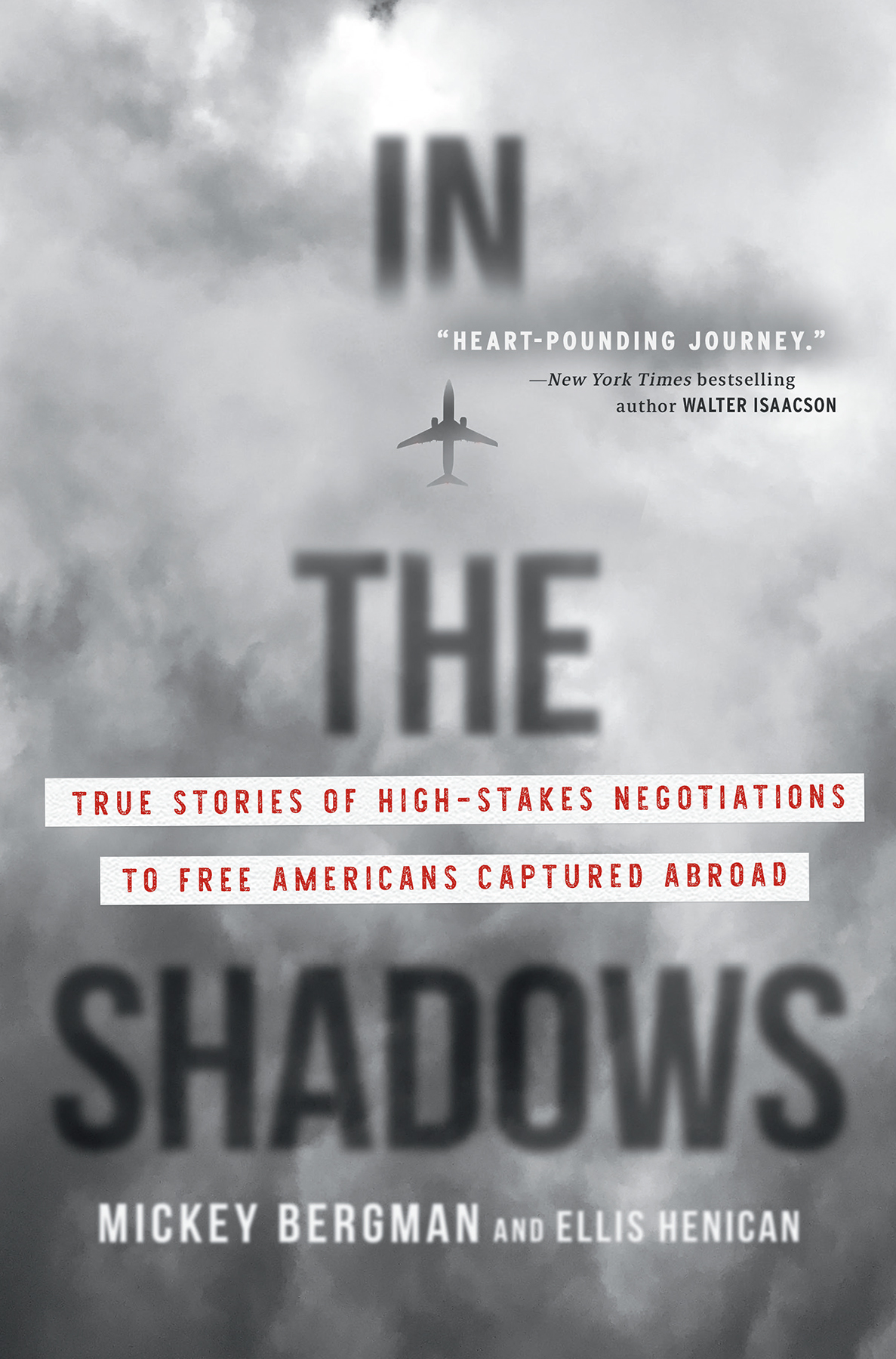 In the Shadows: True Stories of High-Stakes Negotiations to Free Americans Captured Abroad