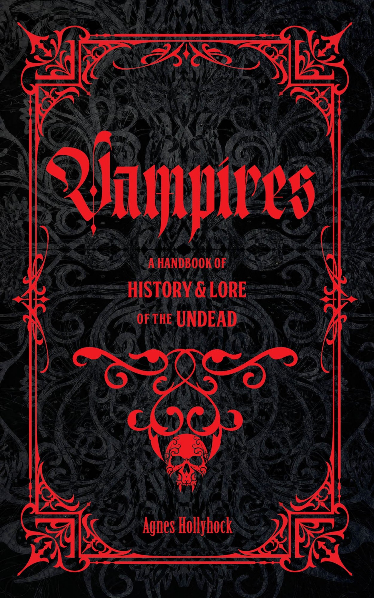 Vampires: A Handbook of History & Lore of the Undead