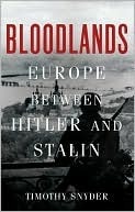 Bloodlands: Europe Between Hitler and Stalin