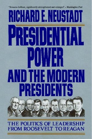 Presidential Power: the Politics of Leadership