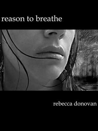 Reason to Breathe (The Breathing Series #1) by Rebecca Donovan