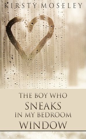 The Boy Who Sneaks in My Bedroom Window