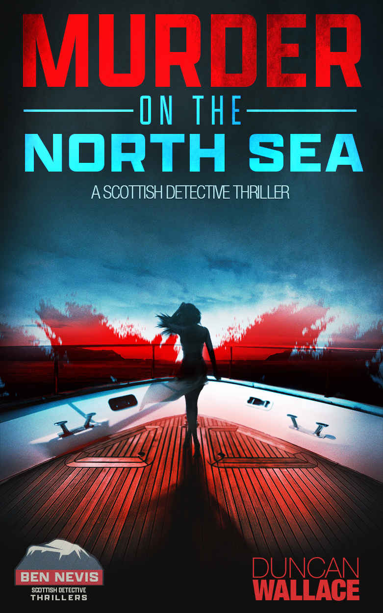 Murder on the North Sea: A DCI Ben Nevis Scottish Detective Thriller