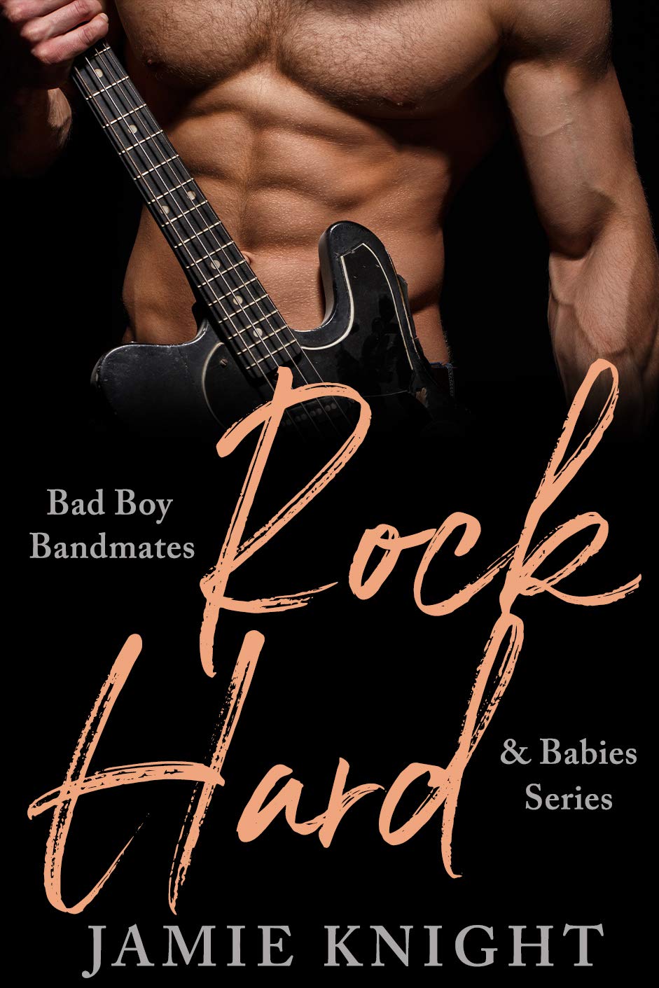 Rock Hard: Bad Boy Bandmates & Babies Series