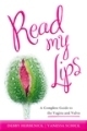 Read My Lips: A Complete Guide to the Vagina and Vulva