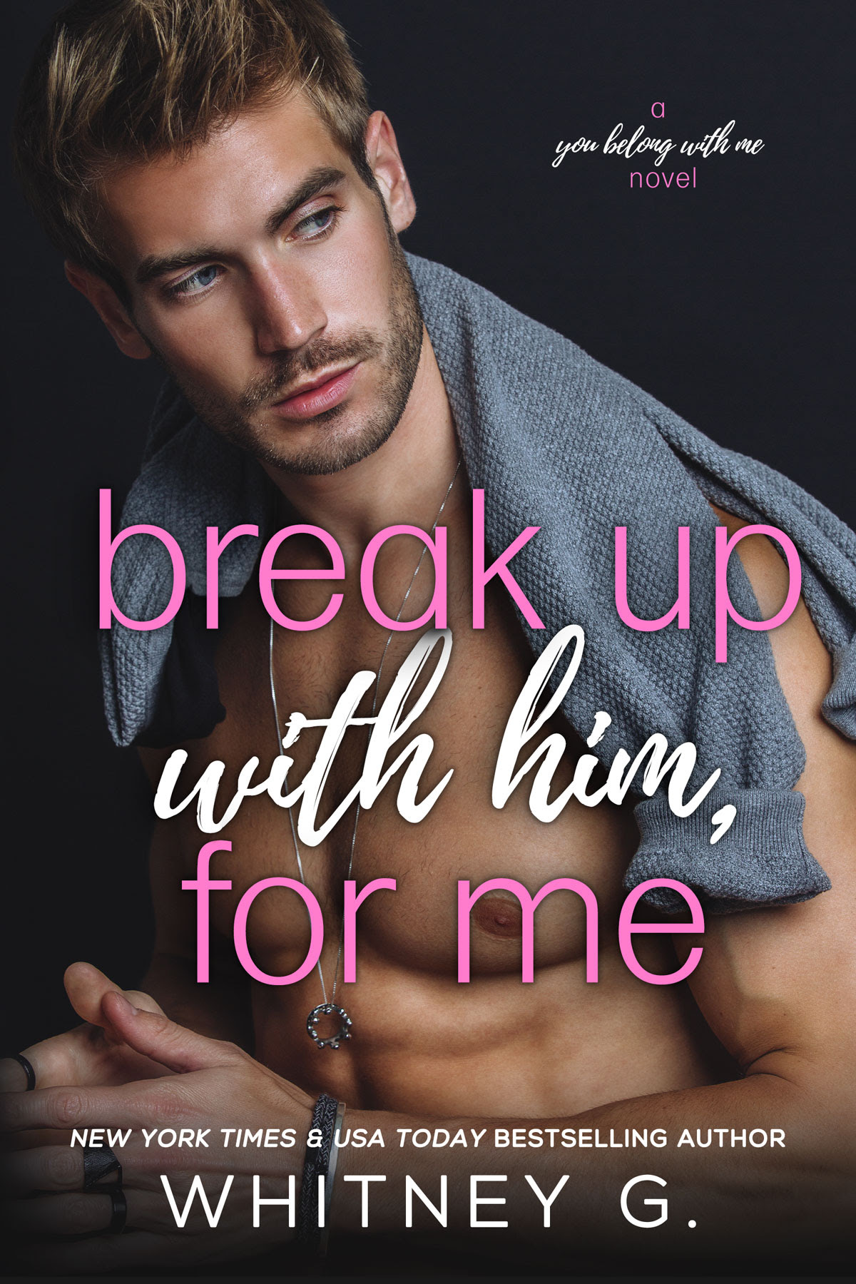 Break Up With Him, for Me